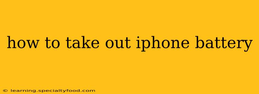how to take out iphone battery