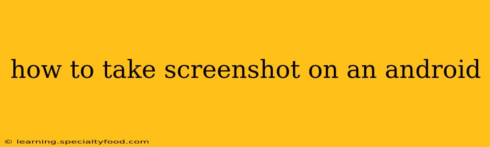 how to take screenshot on an android