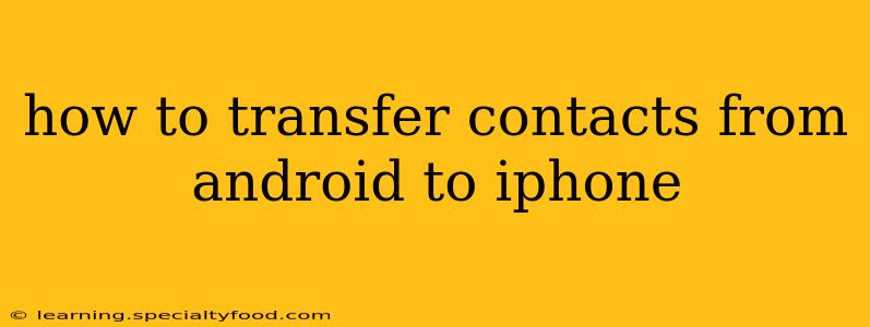 how to transfer contacts from android to iphone