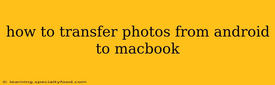 how to transfer photos from android to macbook