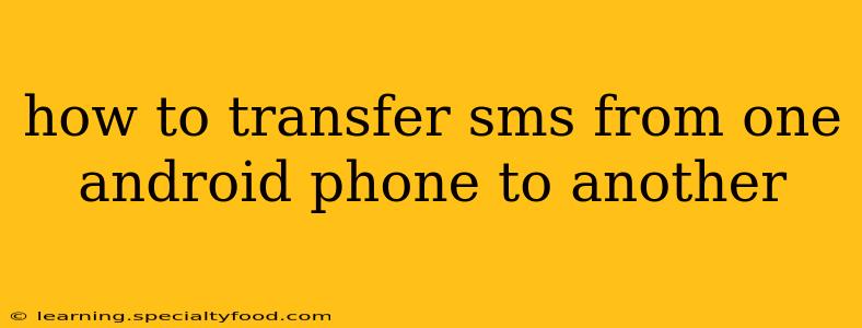 how to transfer sms from one android phone to another