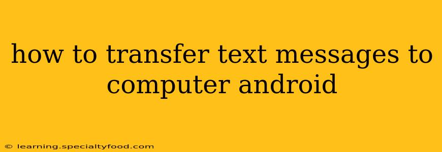 how to transfer text messages to computer android