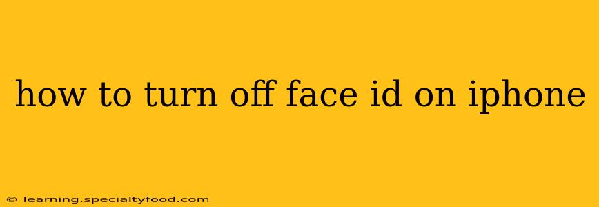 how to turn off face id on iphone