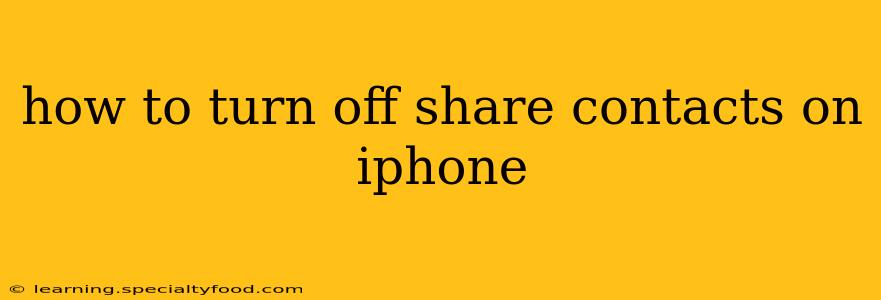 how to turn off share contacts on iphone