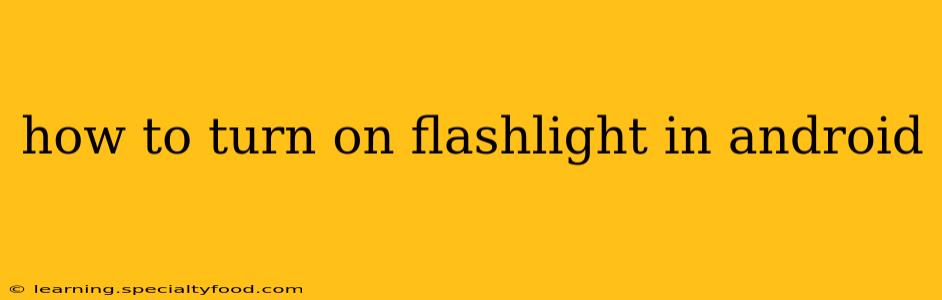 how to turn on flashlight in android