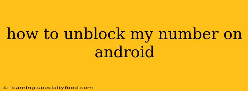 how to unblock my number on android