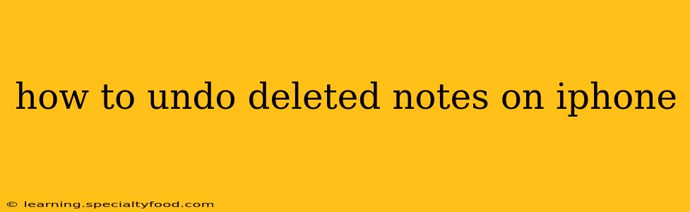 how to undo deleted notes on iphone