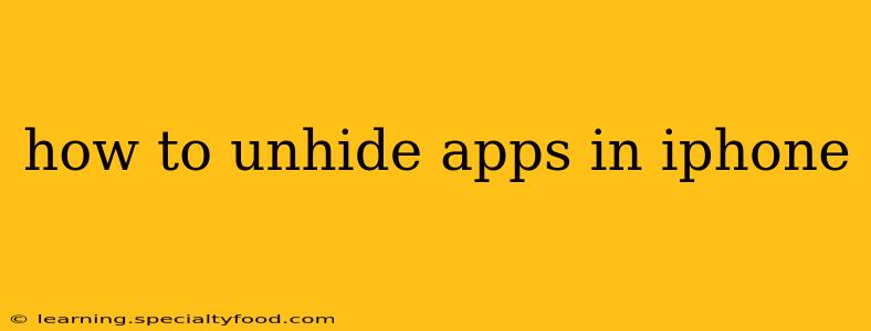 how to unhide apps in iphone