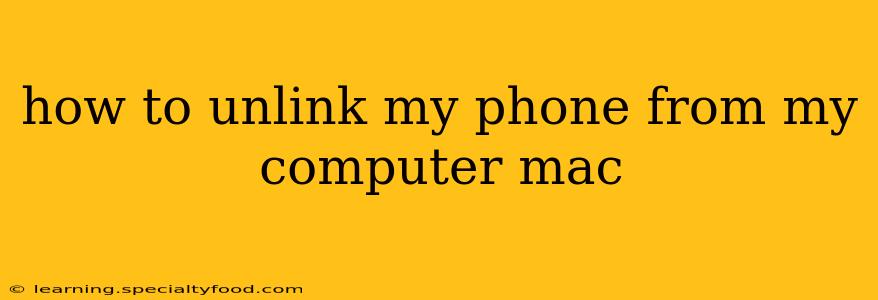 how to unlink my phone from my computer mac