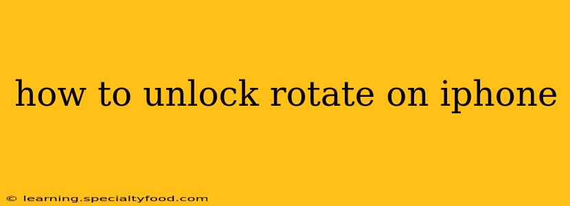 how to unlock rotate on iphone