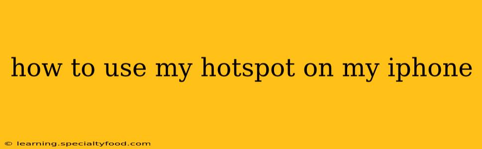 how to use my hotspot on my iphone