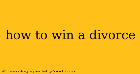 how to win a divorce
