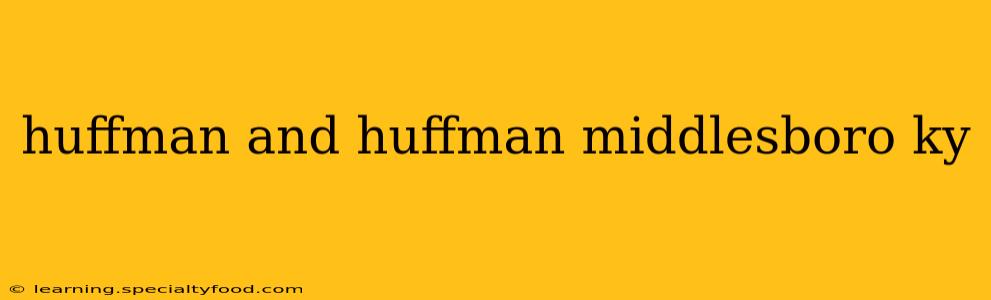 huffman and huffman middlesboro ky