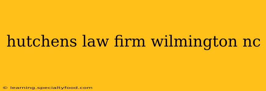 hutchens law firm wilmington nc