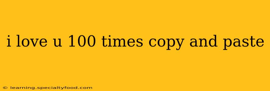 i love u 100 times copy and paste