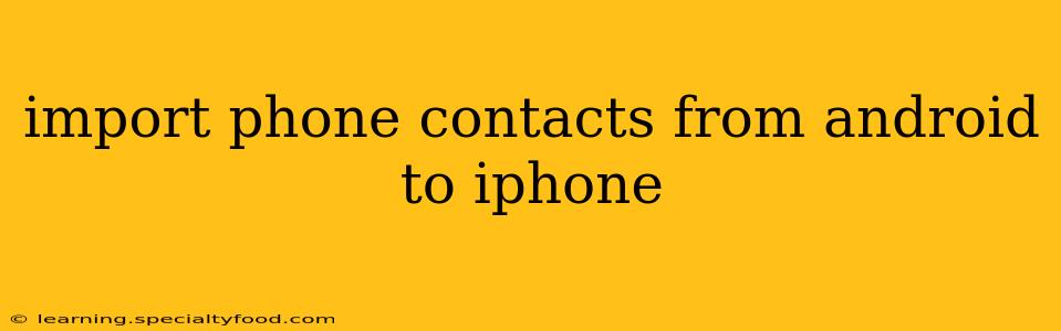 import phone contacts from android to iphone