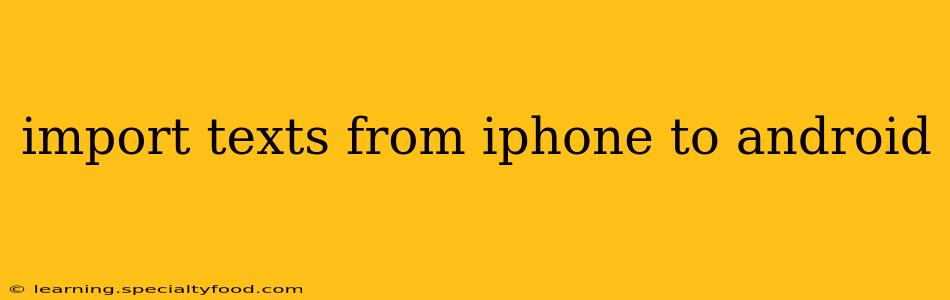 import texts from iphone to android