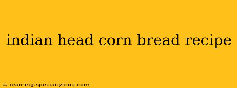 indian head corn bread recipe