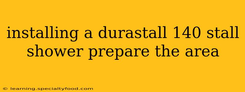 installing a durastall 140 stall shower prepare the area