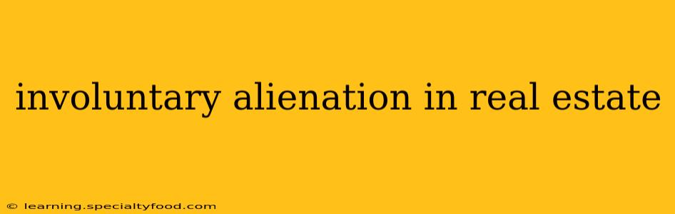 involuntary alienation in real estate