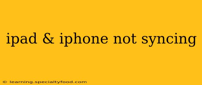 ipad & iphone not syncing
