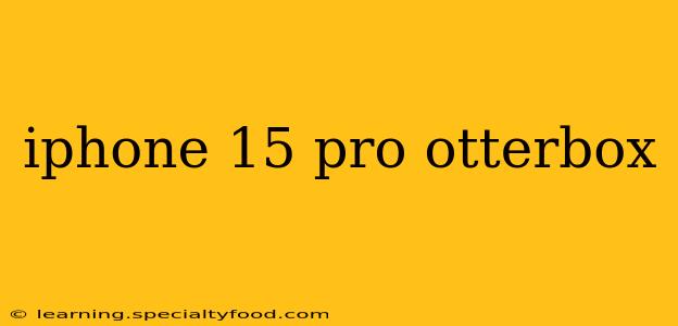 iphone 15 pro otterbox