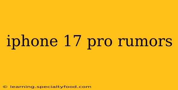 iphone 17 pro rumors