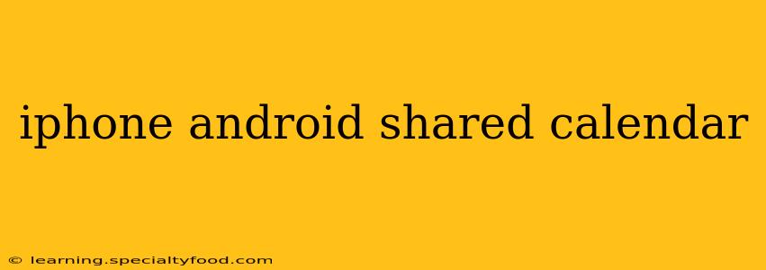 iphone android shared calendar