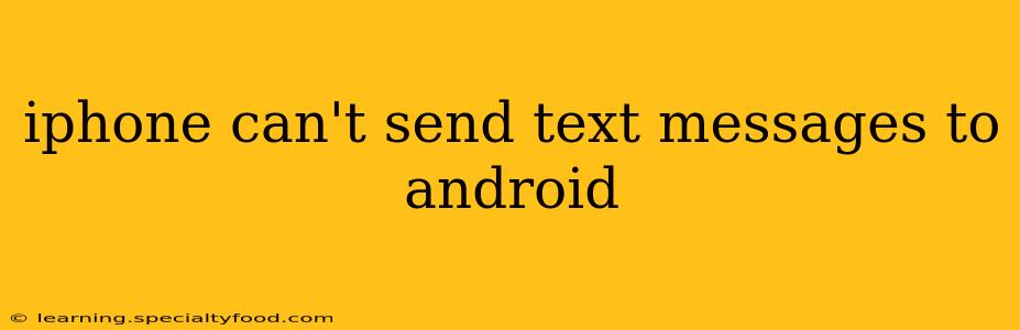 iphone can't send text messages to android