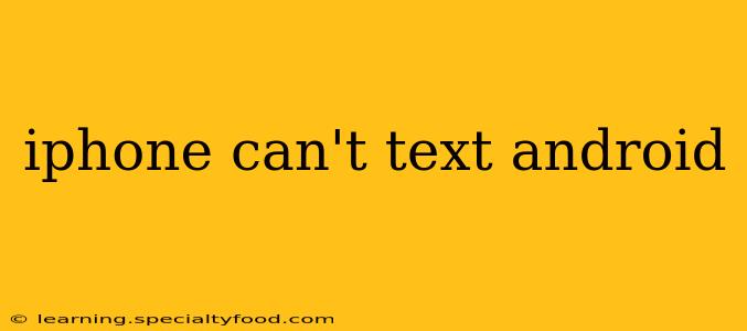 iphone can't text android