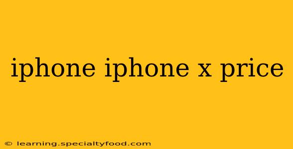 iphone iphone x price