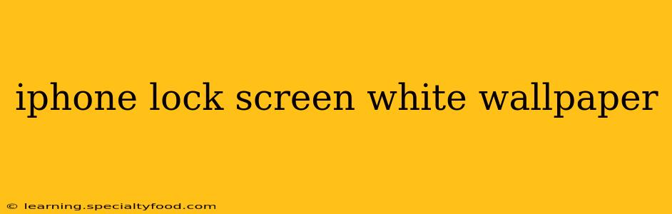 iphone lock screen white wallpaper