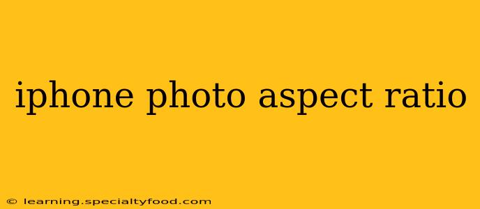 iphone photo aspect ratio