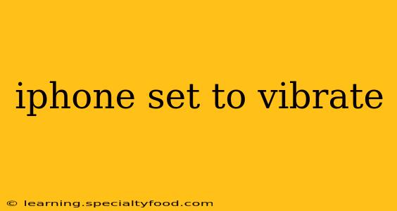 iphone set to vibrate