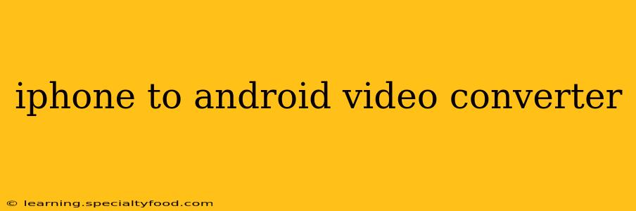 iphone to android video converter