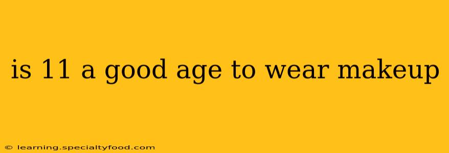 is 11 a good age to wear makeup