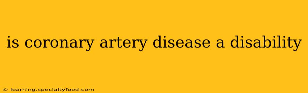 is coronary artery disease a disability