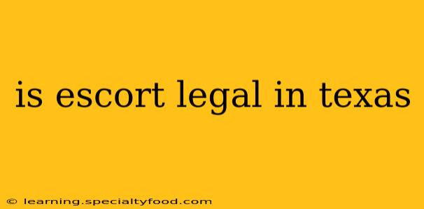 is escort legal in texas