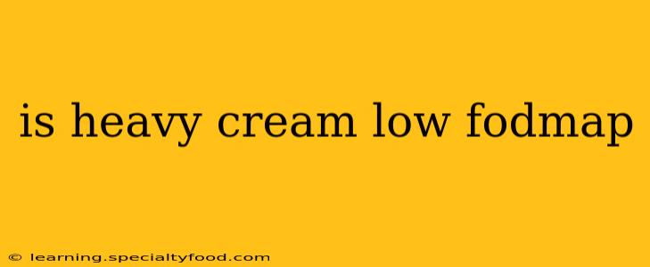is heavy cream low fodmap