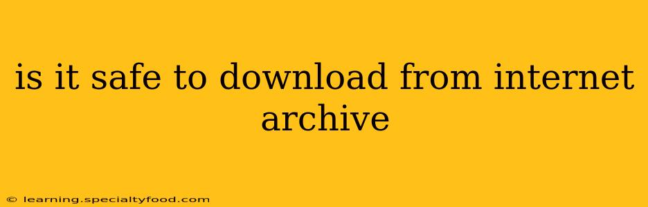 is it safe to download from internet archive