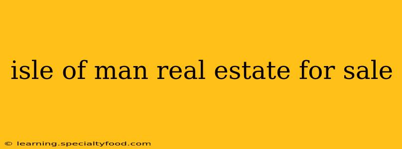 isle of man real estate for sale
