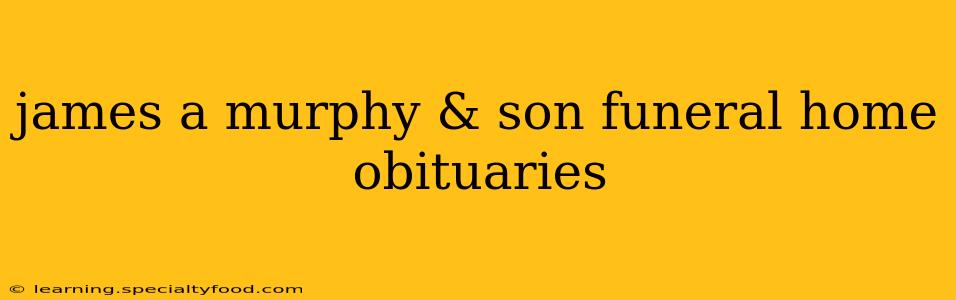 james a murphy & son funeral home obituaries