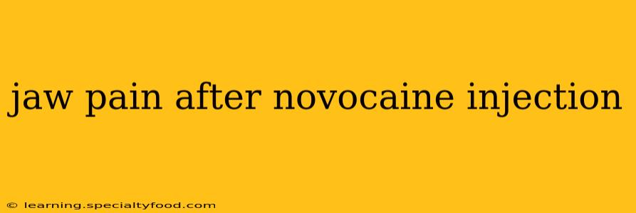 jaw pain after novocaine injection