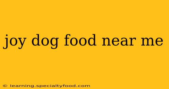 joy dog food near me