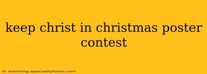 keep christ in christmas poster contest