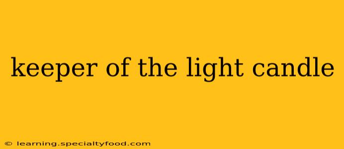 keeper of the light candle