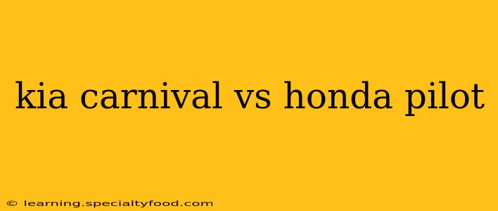 kia carnival vs honda pilot