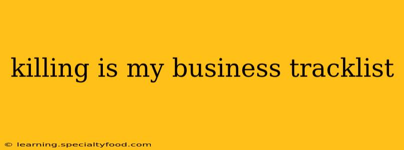 killing is my business tracklist