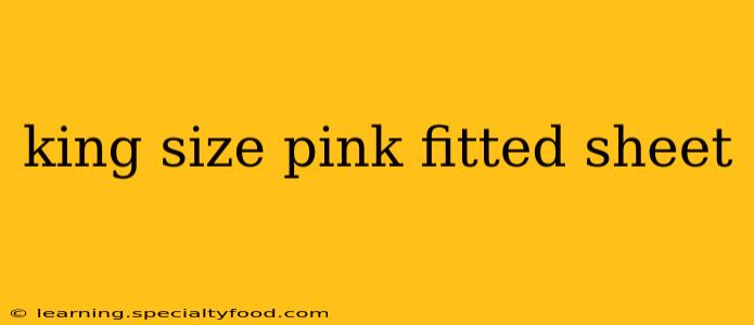 king size pink fitted sheet