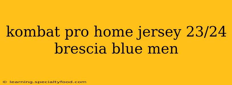 kombat pro home jersey 23/24 brescia blue men